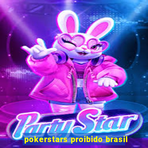 pokerstars proibido brasil